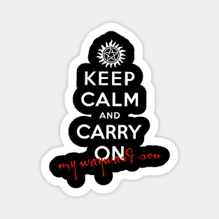 Keep Calm And Carry On My Wayward Son Sticker